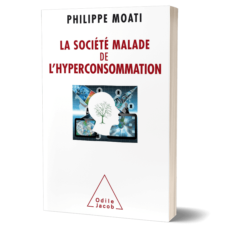 Couverture, La société malade de l’hyperconsommation, de Philippe MOATI, édition Odile Jacob