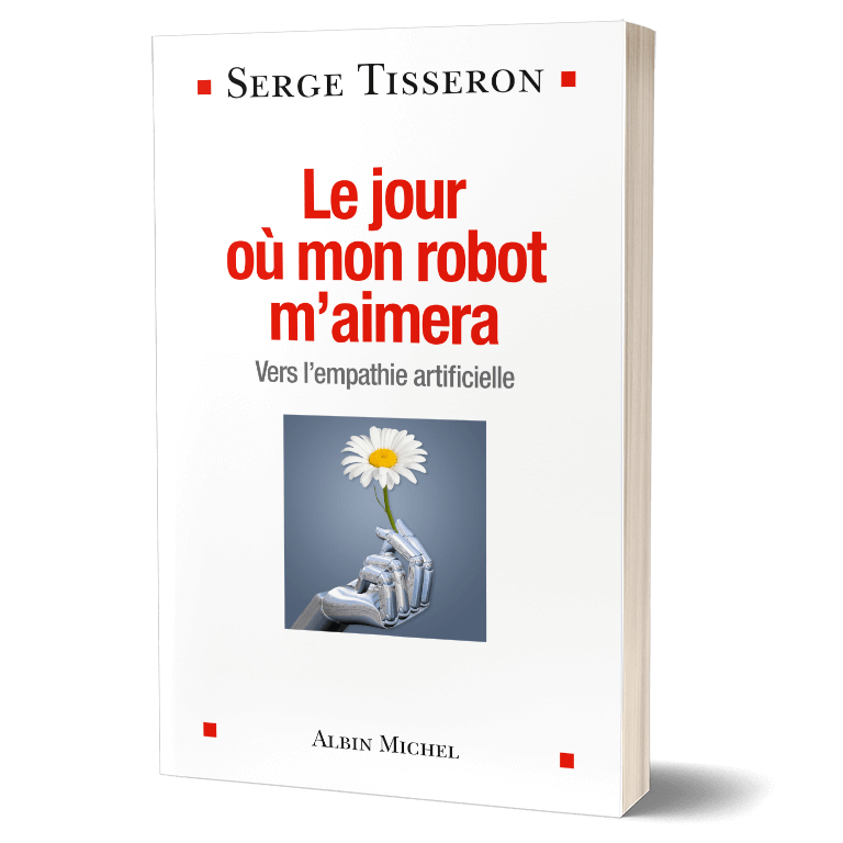 Couverture, Le jour où mon robot m'aimera, de Serge TISSERON, édition Alber Michel