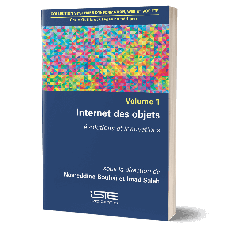 Couverture, Internet des Objets, volume 1, évolutions et innovations, de Nasreddine Bouhaï, Imad Saleh