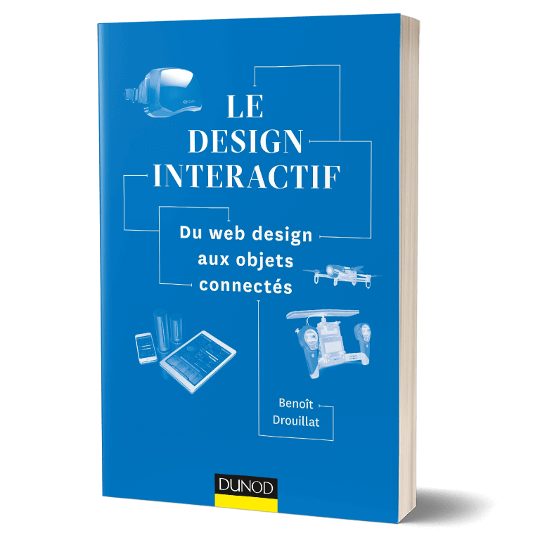Couverture, Le Design interactif, du web design aux objets connectés, de Benoit Drouillard
