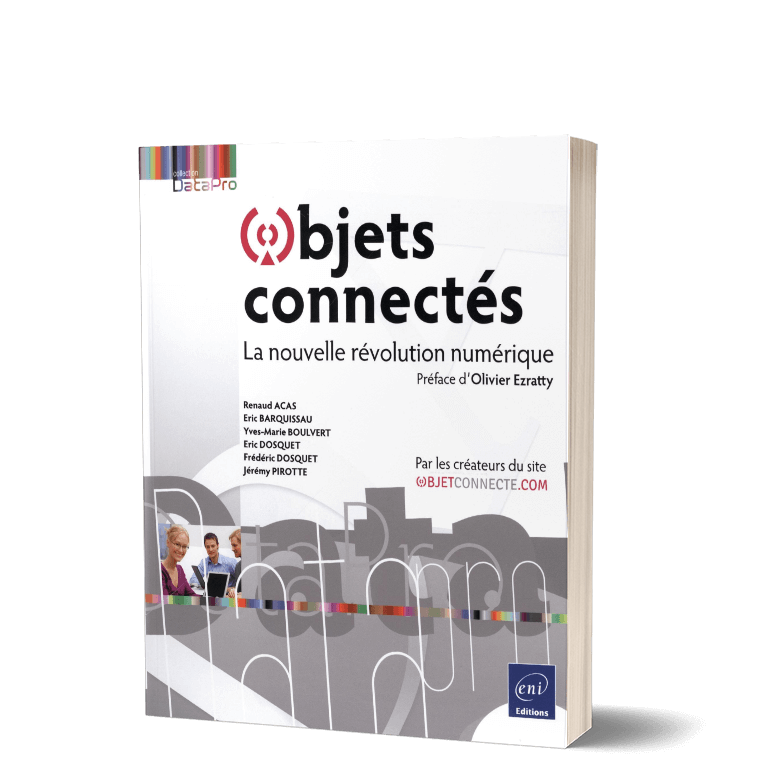 Couverture, Objets connectés : la nouvelle révolution numérique, de Renaud Acas, Eric Bourquissau, Yves-Marie Boulvert