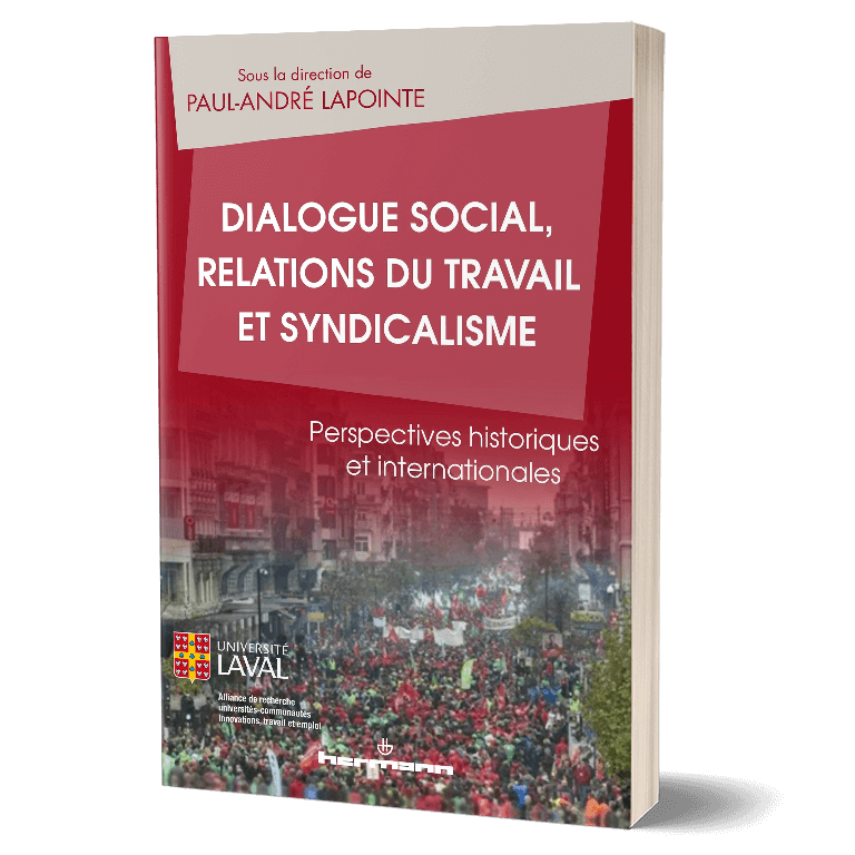 Couverture, Dialogue social, relations du travail et syndicalisme: perspectives historiques et internationales  par Paul-André Lapointe