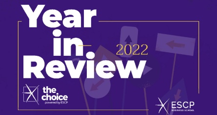 Year in Review 2022 - The Choice - ESCP Business School